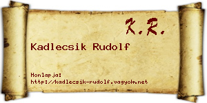 Kadlecsik Rudolf névjegykártya